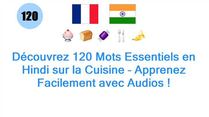 Découvrez 120 Mots Essentiels en Hindi sur la Cuisine – Apprenez Facilement avec Audios !